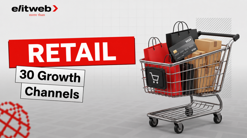 Retail 30 Growth Channels